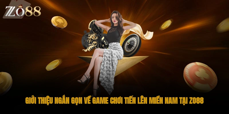 Giới thiệu ngắn gọn về game chơi tiến lên miền Nam tại ZO88