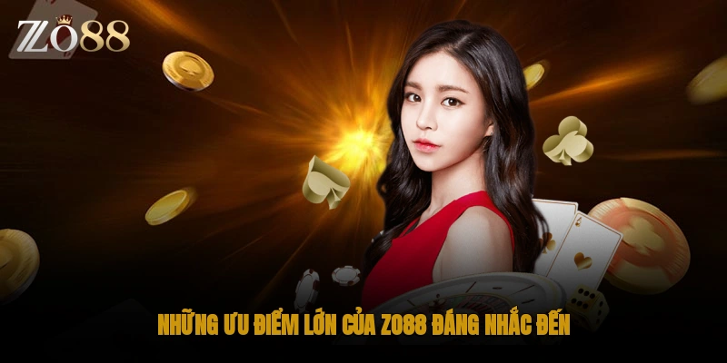 Những ưu điểm lớn của ZO88 đáng nhắc đến