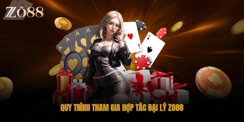 Quy trình tham gia hợp tác đại lý ZO88